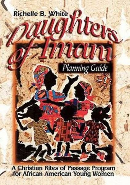 Cover for Richelle B. White · Daughters of Imani - Planning Guide: Christian Rites of Passage for African American Girls (Paperback Book) (2005)