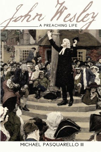 Cover for Michael Pasquarello III · John Wesley: a Preaching Life (Paperback Book) (2010)