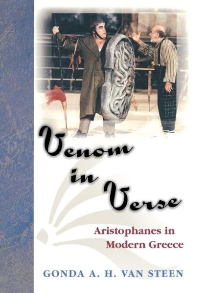 Cover for Gonda A.H. Van Steen · Venom in Verse: Aristophanes in Modern Greece - Princeton Modern Greek Studies (Hardcover Book) (2000)