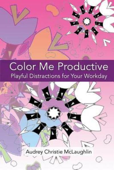 Cover for Audrey Christie McLaughlin · Color Me Productive (Paperback Book) (2015)