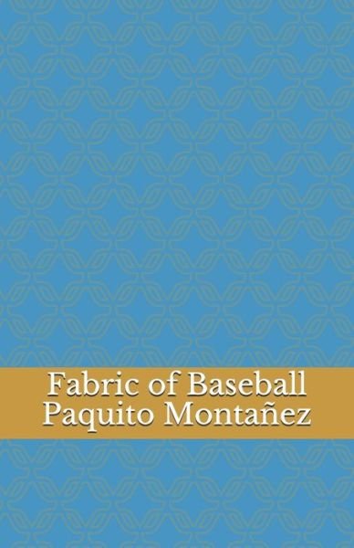 Cover for Paquito Montanez · Fabric of Baseball (Paperback Book) (2016)