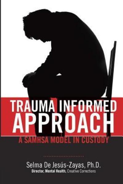 Cover for Selma De Jesus- Zayas · Trauma Informed Approach (Paperback Book) (2017)