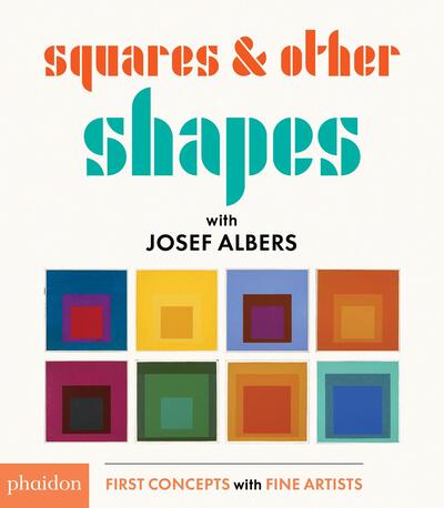 Cover for Josef Albers · Squares &amp; Other Shapes : with Josef Albers (Kartongbok) (2016)