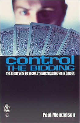 Cover for Paul Mendelson · Control The Bidding: The Right Way to Secure the Battleground in Bridge (Pocketbok) (2005)