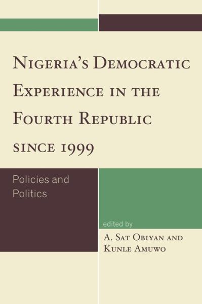 Cover for A Sat Obiyan · Nigeria's Democratic Experience in the Fourth Republic since 1999: Policies and Politics (Paperback Book) (2015)