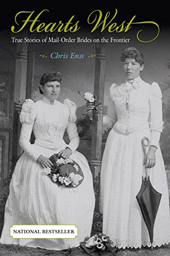 Hearts West: True Stories Of Mail-Order Brides On The Frontier - Chris Enss - Książki - Rowman & Littlefield - 9780762727568 - 1 czerwca 2005