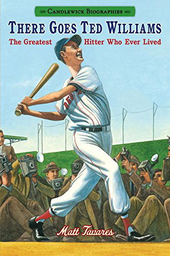 Cover for Matt Tavares · There Goes Ted Williams: the Greatest Hitter Who Ever Lived (Candlewick Biographies) (Paperback Book) (2015)