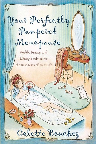 Cover for Colette Bouchez · Your Perfectly Pampered Menopause: Health, Beauty, and Lifestyle Advice for the Best Years of Your Life (Paperback Bog) (2005)