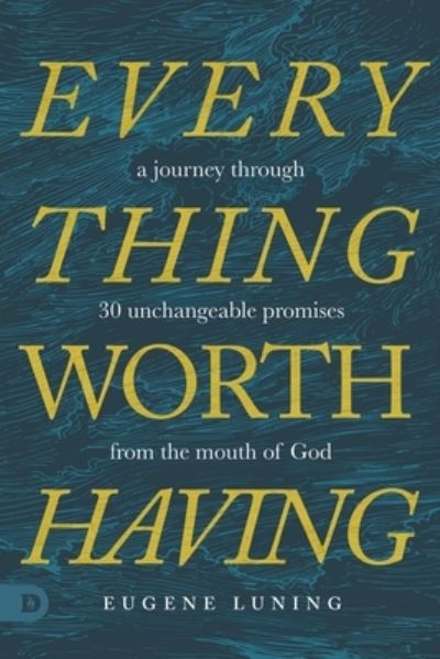 Cover for Eugene Luning · Everything Worth Having (Paperback Book) (2020)