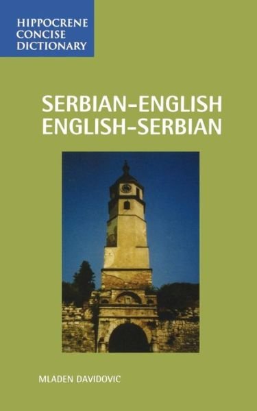 Serbian / English-English / Serbian Concise Dictionary - Mladen Davidovic - Książki - Hippocrene Books Inc.,U.S. - 9780781805568 - 17 kwietnia 1997