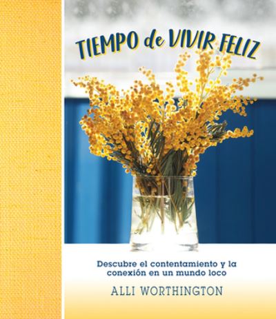 Cover for Alli Worthington · Tiempo de Vivir Feliz (Paperback Book) (2019)