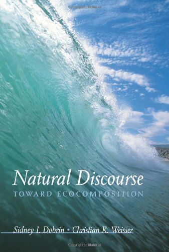 Cover for Sidney I. Dobrin · Natural Discourse: Toward Ecocomposition (Paperback Book) (2002)