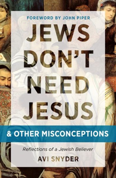 Cover for Avi Snyder · Jews Don'T Need Jesus - And Other Misconceptions (Paperback Book) (2017)