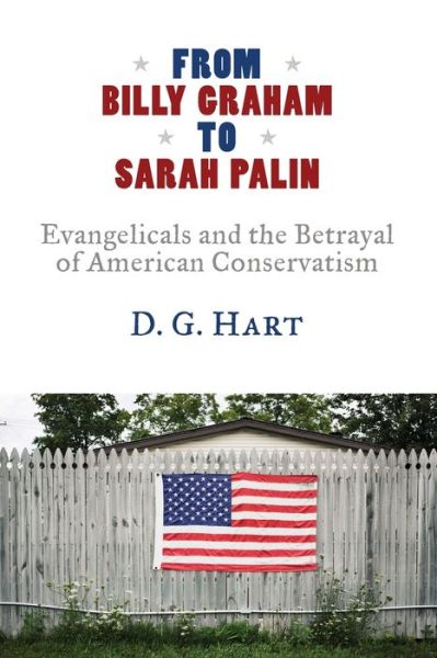 Cover for D. G. Hart · From Billy Graham to Sarah Palin (Book) (2011)