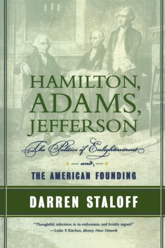 Cover for Darren Staloff · Hamilton, Adams, Jefferson: the Politics of Enlightenment and the American Founding (Paperback Book) (2007)