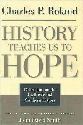 Cover for Charles P. Roland · History Teaches Us to Hope: Reflections on the Civil War and Southern History (Hardcover Book) (2007)