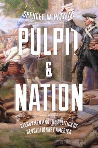 Cover for Spencer W. McBride · Pulpit and Nation: Clergymen and the Politics of Revolutionary America - Jeffersonian America (Hardcover Book) (2017)