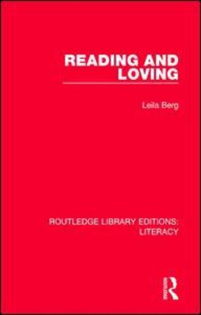 Cover for Leila Berg · Reading and Loving - Routledge Library Editions: Literacy (Hardcover Book) (2017)