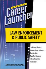 Cover for Amy Hackney Blackwell · LAW ENFORCEMENT AND PUBLIC SAFETY - Career Launcher (Hardcover Book) (2012)