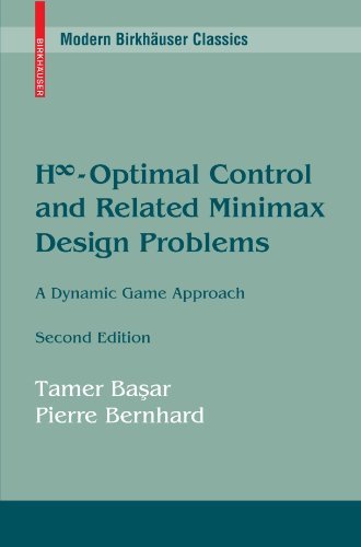 Cover for Tamer Basar · H -Optimal Control and Related Minimax Design Problems: A Dynamic Game Approach (Paperback Book) [2nd ed 1995. 2nd printing 2008 edition] (2008)