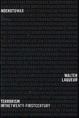 Cover for Walter Laqueur · No End to War: Terrorism in the Twenty-First Century (Paperback Book) [New edition] (2004)