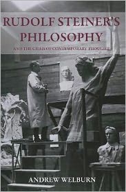 Cover for Andrew Welburn · Rudolf Steiner's Philosophy: And the Crisis of Contemporary Thought (Taschenbuch) (2011)