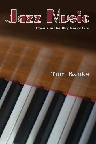 Cover for Tom Banks · Jazz Music, Poems in the Rhythm of Life (Paperback Book) (2013)