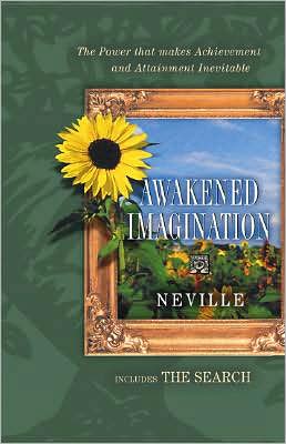 Awakened Imagination: The Power That Makes Achievement of Aims, the Attainment of Desires . . . Inevitable - Goddard, Neville (Neville Goddard ) - Bücher - DeVorss & Co ,U.S. - 9780875166568 - 21. Januar 1954