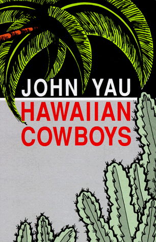 Hawaiian Cowboys - John Yau - Books - David R. Godine Publisher Inc - 9780876859568 - August 5, 2010