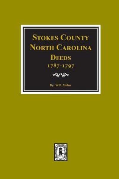 Stokes County, North Carolina deeds - W. O. Mrs. Absher - Książki - Southern Historical Press - 9780893085568 - 26 maja 2018