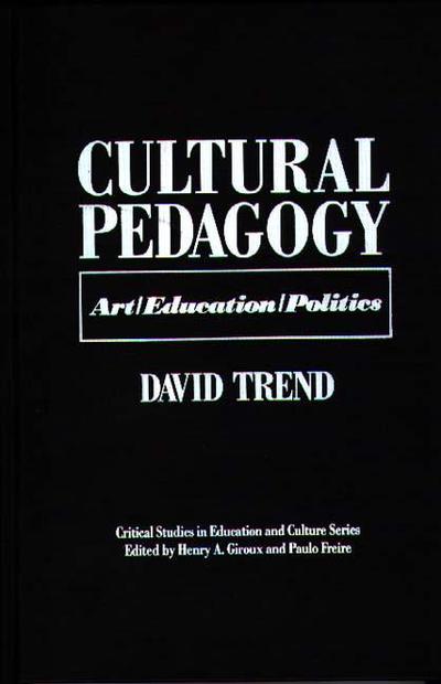 Cover for David Trend · Cultural Pedagogy: Art / Education / Politics (Hardcover Book) (1992)