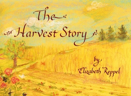 Cover for Elizabeth Reppel · The Harvest Story (Paperback Book) (2007)