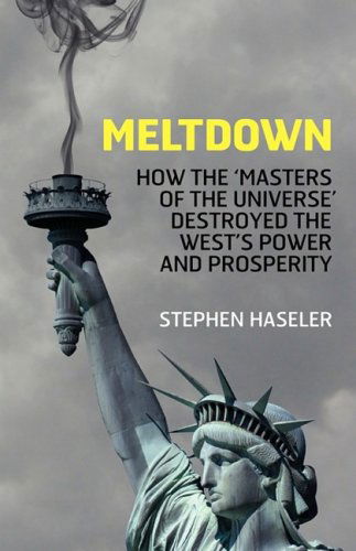 Cover for Stephen Haseler · Meltdown - How the 'masters of the Universe' Destroyed the West's Power and Prosperity (Paperback Book) (2008)