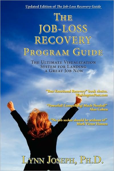 The Job-loss Recovery Program Guide: the Ultimate Visualization System for Landing a Great Job Now - Lynn Joseph - Boeken - Discovery Dynamics, Inc. - 9780967661568 - 21 juni 2009