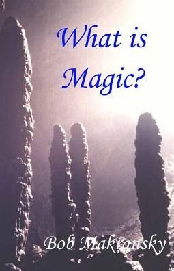 Cover for Bob Makransky · What is Magic? (Taschenbuch) (2015)