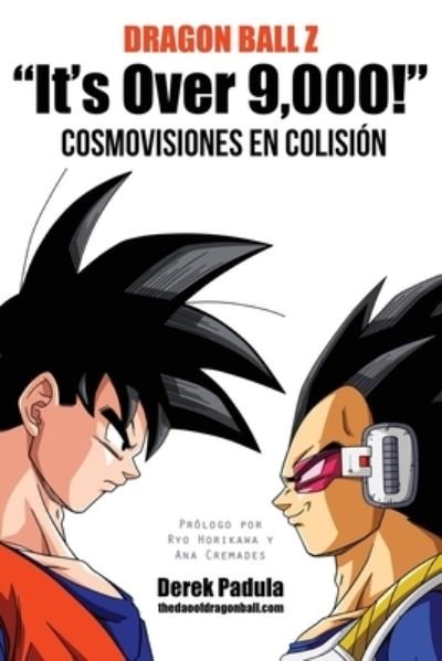 Cover for Ryo Horikawa · Dragon Ball Z It's Over 9,000! Cosmovisiones En Colision (Paperback Book) (2013)