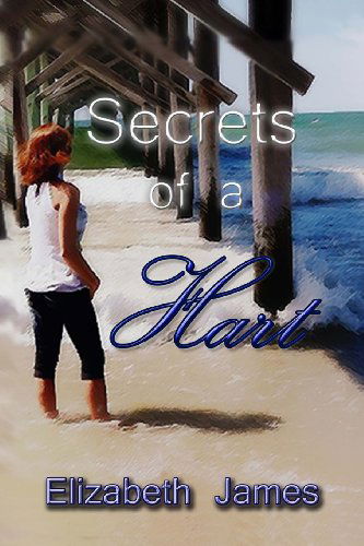 Secrets of a Hart (Romance on the Boardwalk) (Volume 1) - Elizabeth a James - Books - Elizabeth James - 9780988899568 - September 16, 2013