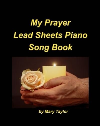 Cover for Mary Taylor · My Prayer Lead Sheets Piano Song Book (Paperback Book) (2021)