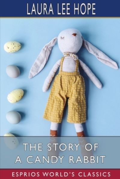 Cover for Laura Lee Hope · The Story of a Candy Rabbit (Esprios Classics) (Pocketbok) (2024)