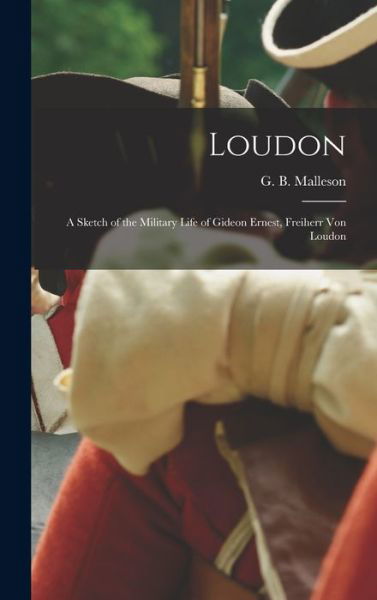 Cover for G B (George Bruce) 1825- Malleson · Loudon (Innbunden bok) (2021)