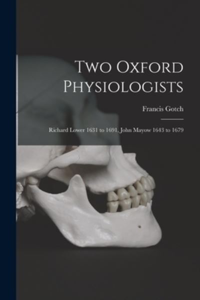 Cover for Francis 1853-1913 Gotch · Two Oxford Physiologists (Paperback Book) (2021)