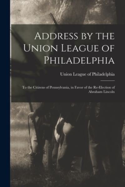 Cover for Union League of Philadelphia · Address by the Union League of Philadelphia (Paperback Book) (2021)
