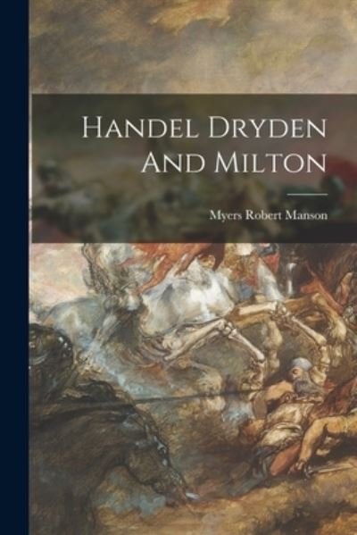 Cover for Myers Robert Manson · Handel Dryden And Milton (Paperback Book) (2021)