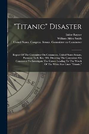 Cover for United States Congress Senate Comm · Titanic Disaster (Buch) (2022)