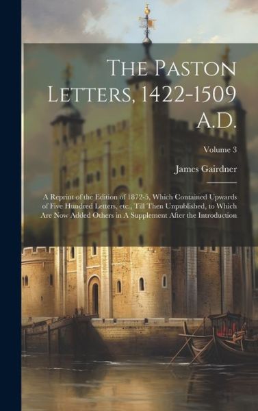Cover for James Gairdner · Paston Letters, 1422-1509 A. D. (Book) (2023)