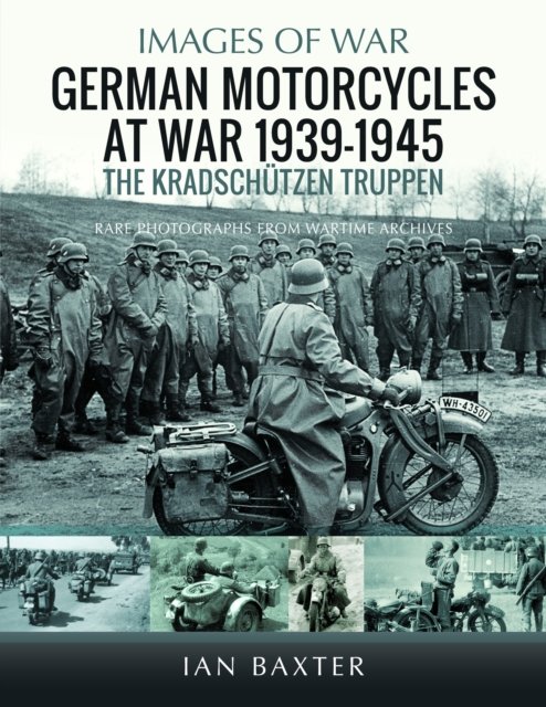 Cover for Ian Baxter · German Motorcycles at War, 1939–1945: The Kradschutzen Truppen (Paperback Book) (2024)