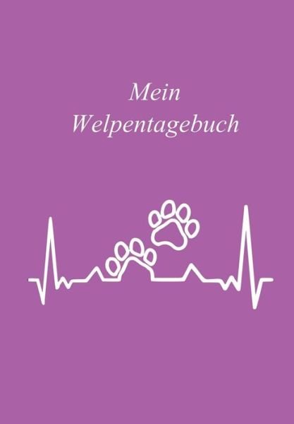 Cover for Ap Designs Welpentagebucher · Mein Welpentagebuch (Paperback Bog) (2019)