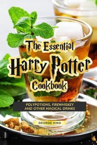 Cover for George King · The Essential Harry Potter Cookbook (Paperback Book) (2019)