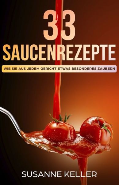 Cover for Susanne Keller · 33 Saucenrezepte (Paperback Book) (2019)