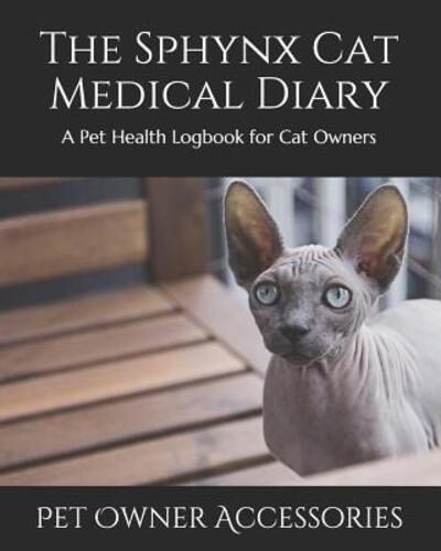 Cover for Pet Owner Accessories · The Sphynx Cat Medical Diary (Paperback Book) (2019)